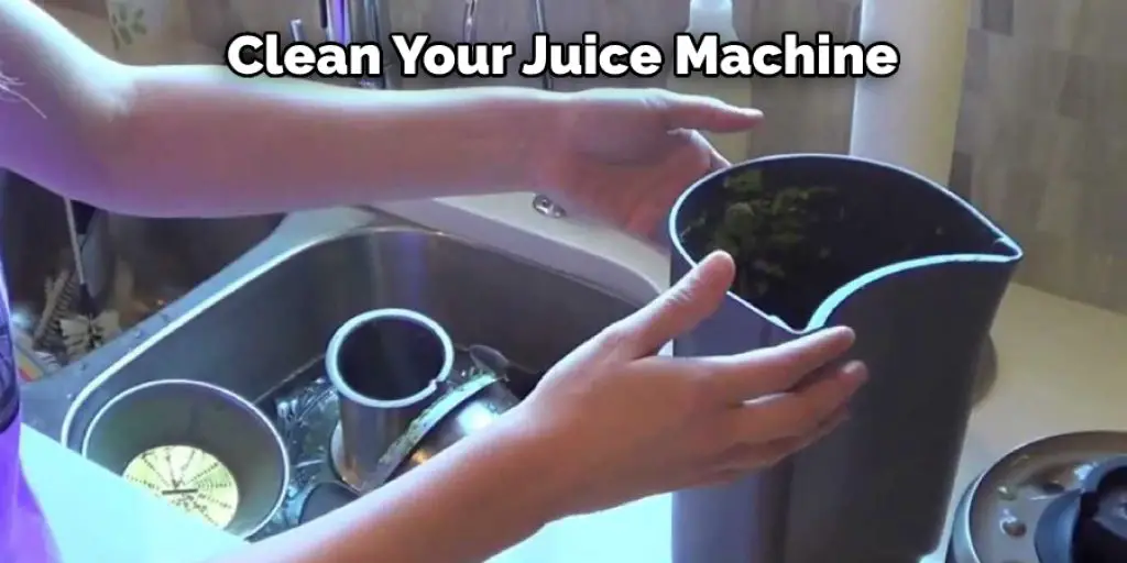 Clean Your Juice Machine 