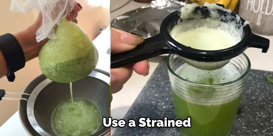 Use a Strained