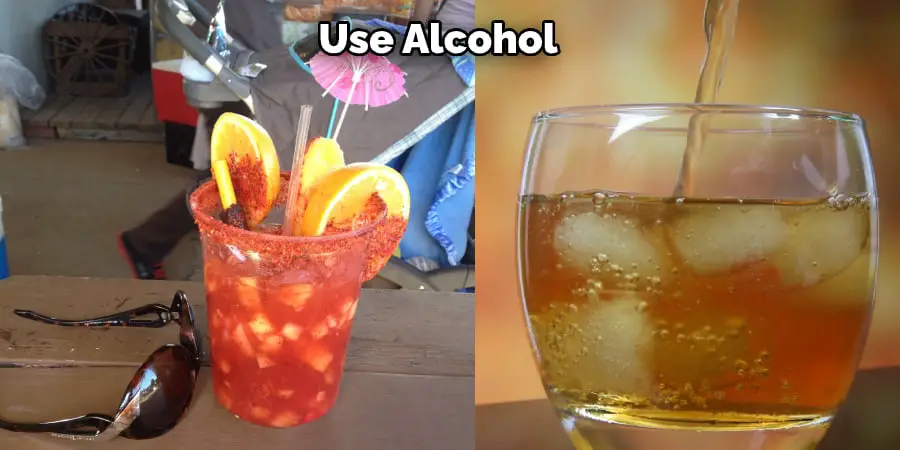 Use Alcohol
