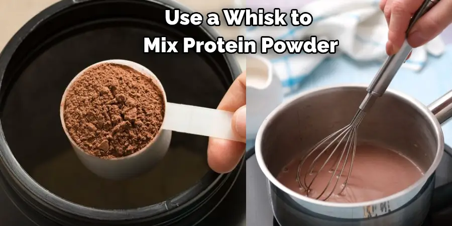 Use a Whisk to  Mix Protein Powder