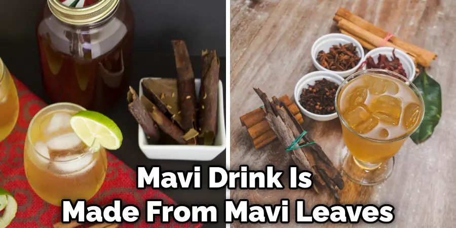 Mavi Drink Is Made From Mavi Leaves