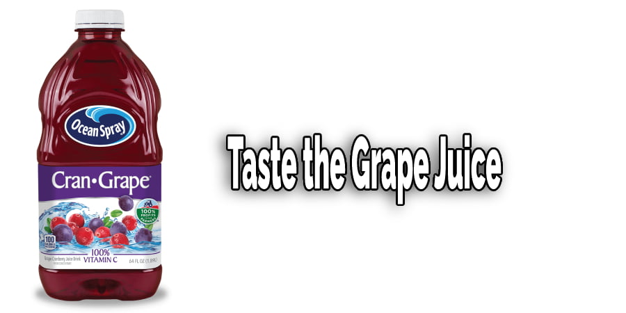 Taste the Grape Juice