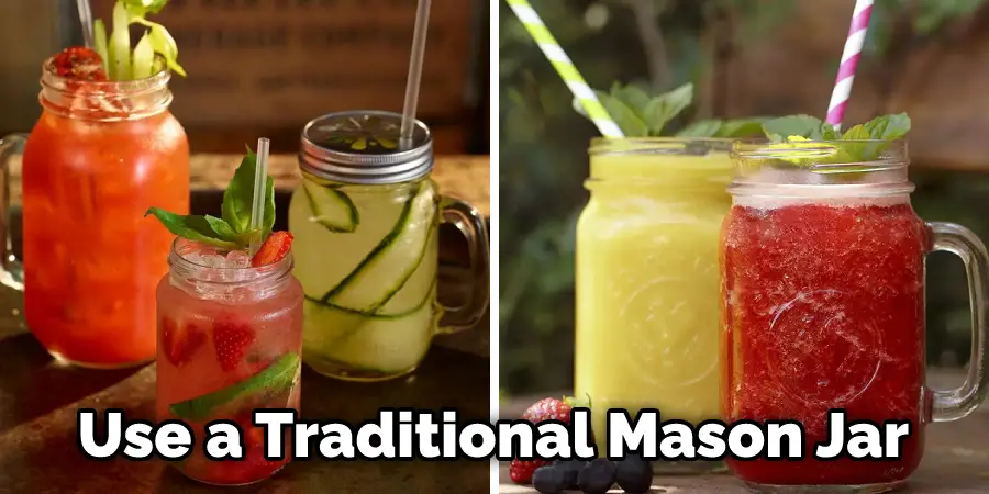 Use a Traditional Mason Jar