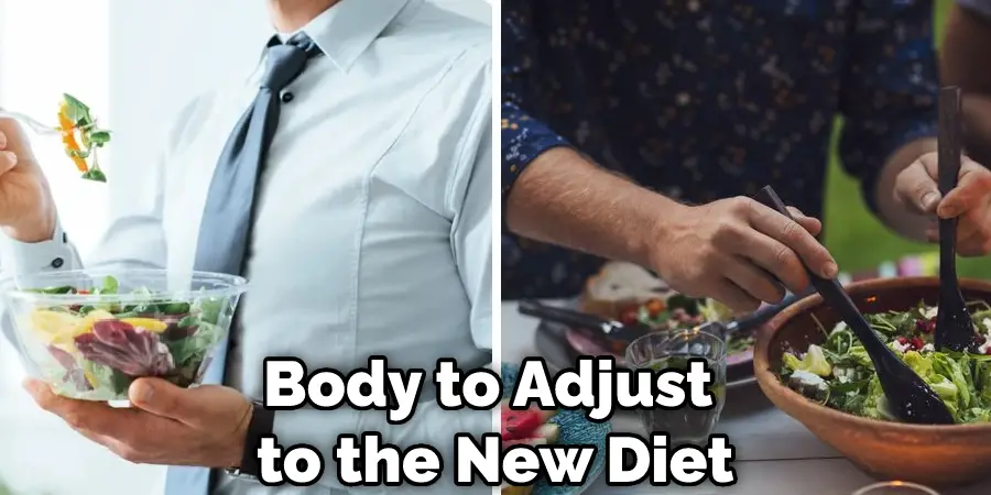 Body to Adjust to the New Diet