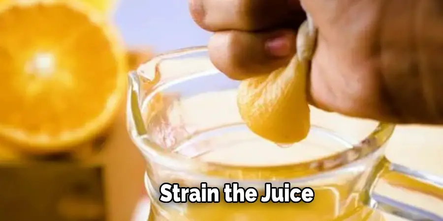Strain the Juice