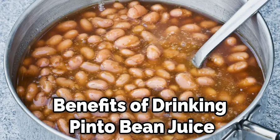 Benefits of Drinking  Pinto Bean Juice