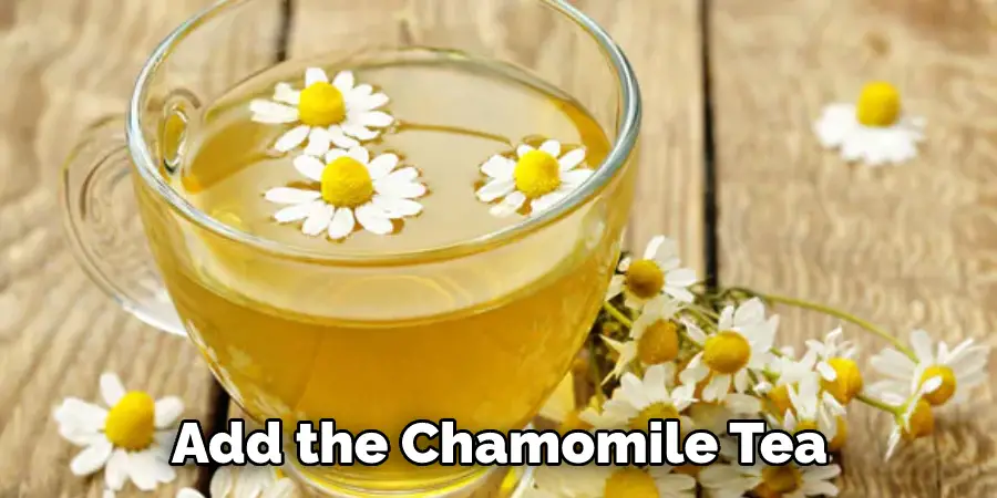 add the chamomile tea 