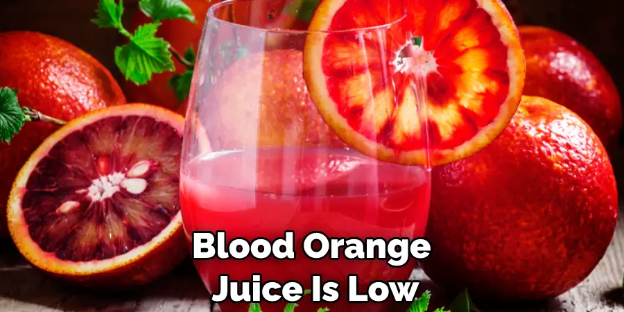 Blood Orange Juice Is Low