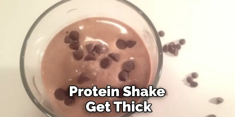 Protein Shake Get Thick