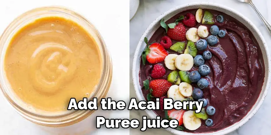 Add the Acai Berry Puree juice