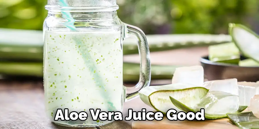 Aloe Vera Juice Good