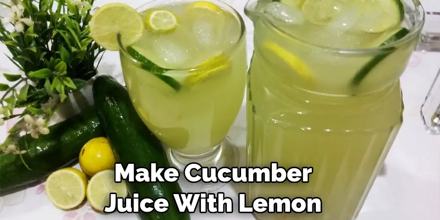 Make Cucumber Juice With Lemon