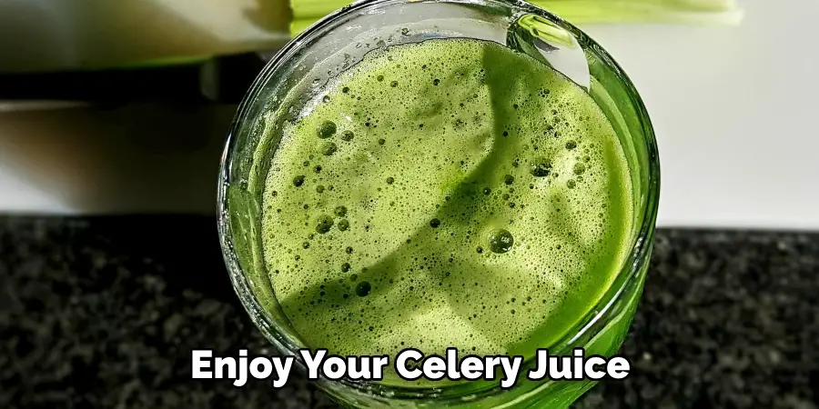 Enjoy Your Celery Juice