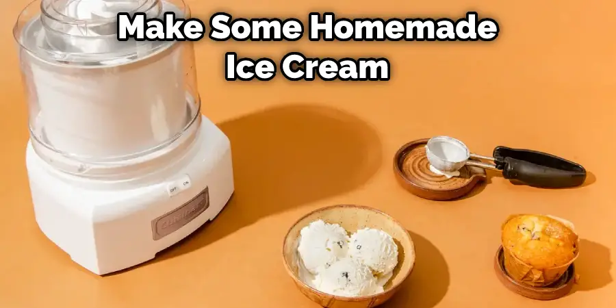 Make Some Homemade Ice Cream