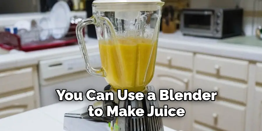 You Can Use a Blender to Make Juice