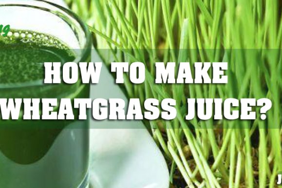 How To Make Wheatgrass Juice?
