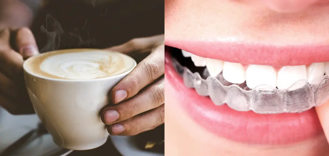 How to Drink Coffee With Invisalign